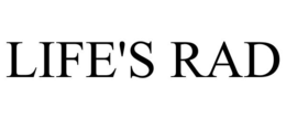 LIFE'S RAD trademark