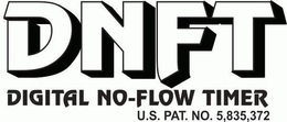 DNFT DIGITAL NO-FLOW TIMER U.S. PAT. NO. 5,835,372 trademark