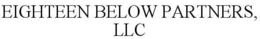 EIGHTEEN BELOW PARTNERS, LLC trademark