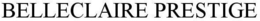 BELLECLAIRE PRESTIGE trademark