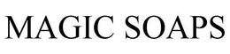 MAGIC SOAPS trademark