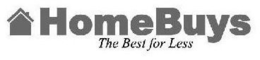 HOMEBUYS THE BEST FOR LESS trademark