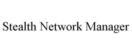 STEALTH NETWORK MANAGER trademark