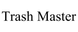 TRASH MASTER trademark