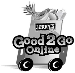 JERRY'S FOODS GOOD 2 GO ONLINE trademark