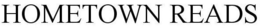 HOMETOWN READS trademark