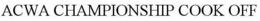ACWA CHAMPIONSHIP COOK OFF trademark