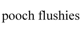 POOCH FLUSHIES trademark