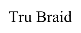 TRU BRAID trademark