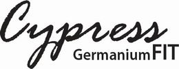 CYPRESS GERMANIUM FIT trademark