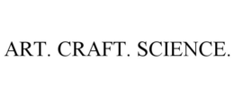 ART. CRAFT. SCIENCE. trademark