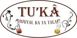 TU'KÂ MAUUTAL KA TA TALAP! trademark