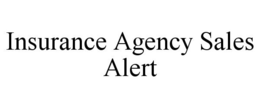 INSURANCE AGENCY SALES ALERT trademark