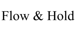 FLOW & HOLD trademark