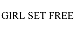 GIRL SET FREE trademark