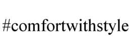 #COMFORTWITHSTYLE trademark