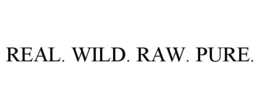 REAL. WILD. RAW. PURE. trademark
