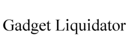 GADGET LIQUIDATOR trademark