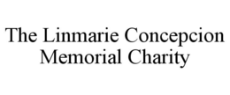 THE LINMARIE CONCEPCION MEMORIAL CHARITY trademark