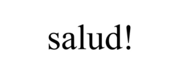 SALUD! trademark
