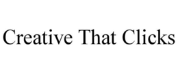 CREATIVE THAT CLICKS trademark