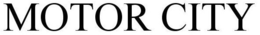 MOTOR CITY trademark