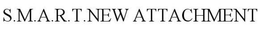 S.M.A.R.T.NEW ATTACHMENT trademark