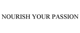 NOURISH YOUR PASSION trademark
