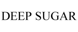 DEEP SUGAR trademark