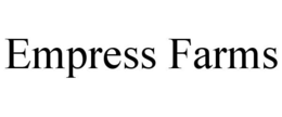 EMPRESS FARMS trademark
