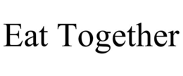 EAT TOGETHER trademark
