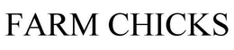 FARM CHICKS trademark