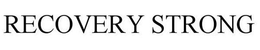RECOVERY STRONG trademark