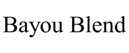 BAYOU BLEND trademark