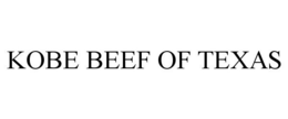 KOBE BEEF OF TEXAS trademark