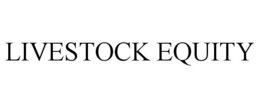 LIVESTOCK EQUITY trademark
