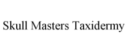 SKULL MASTERS TAXIDERMY trademark