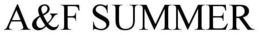 A&F SUMMER trademark