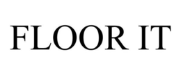 FLOOR IT trademark