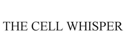 THE CELL WHISPER trademark