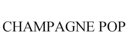 CHAMPAGNE POP trademark