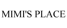 MIMI'S PLACE trademark