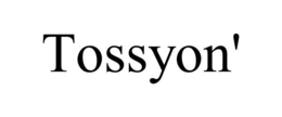 TOSSYON' trademark