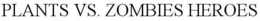 PLANTS VS. ZOMBIES HEROES trademark