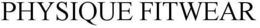 PHYSIQUE FITWEAR trademark