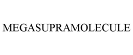MEGASUPRAMOLECULE trademark