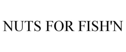 NUTS FOR FISH'N trademark