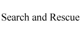 SEARCH AND RESCUE trademark