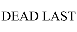 DEAD LAST trademark