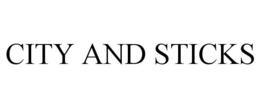 CITY AND STICKS trademark
